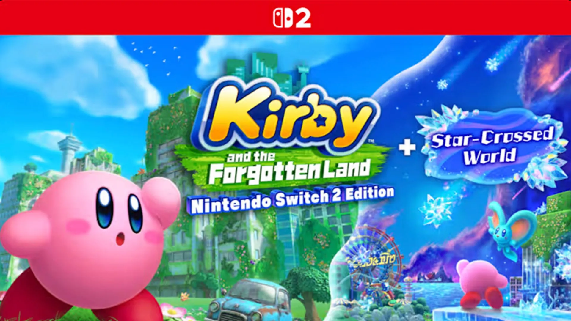 Bìa game Kirby and The Forgotten Land – Nintendo Switch 2 Edition, với cốt truyện Star-Crossed World